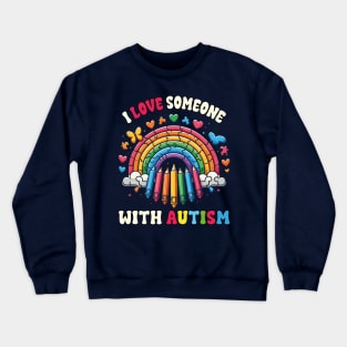 I Love Someone With Autism Awareness Puzzle Rainbow Teacher Crewneck Sweatshirt